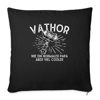 VATHOR Wie Ein Normaler Papa Aber Viel Cooler - Sofakissenbezug 45 x 45 cm - Schwarz - Vorne