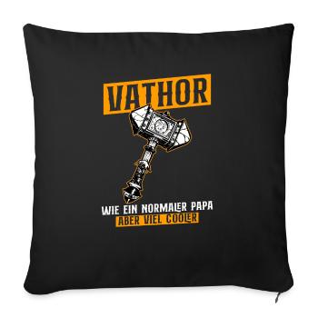 VATHOR Wie Ein Normaler Papa Aber Viel Cooler - Sofakissenbezug 45 x 45 cm - Schwarz - Vorne