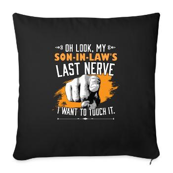 Look My Son-in-Law's Last Nerve Funny Marriage - Sofa pillowcase 17,3'' x 17,3'' (45 x 45 cm) - black - Front