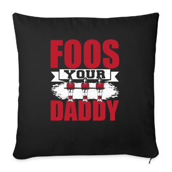 Foosball Player Men Table Soccer Funny Foos Your D - Sofa pillowcase 17,3'' x 17,3'' (45 x 45 cm) - black - Front