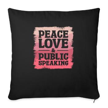 Frieden, Liebe & öffentliches Sprechen Redner - Sofakissenbezug 45 x 45 cm - Schwarz - Vorne