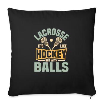 Lacrosse It's Like Hockey But With Balls Player Te - Sofakissenbezug 45 x 45 cm - Schwarz - Vorne