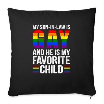 My son-in-law is gay and I love him - Sofa pillowcase 17,3'' x 17,3'' (45 x 45 cm) - black - Front