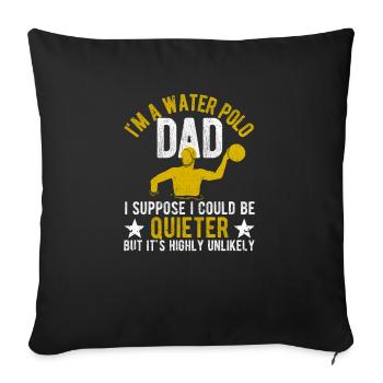 I'm a water polo dad Funny water polo - Sofa pillowcase 17,3'' x 17,3'' (45 x 45 cm) - black - Front