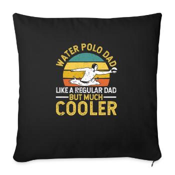 Papa water-polo Comme un père normal, mais beaucoup - Housse de coussin décorative 45 x 45 cm - noir - Devant