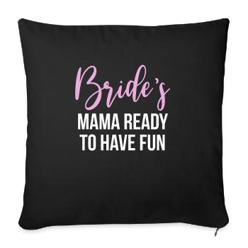 Brides Mom Mother Of The Bride Mutter Der Braut - Sofa pillowcase 17,3'' x 17,3'' (45 x 45 cm) - black - Front