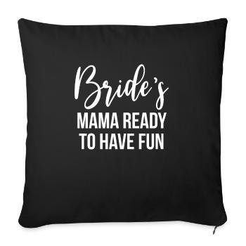 Brides Mom Mother Of The Bride Mutter Der Braut - Sofa pillowcase 17,3'' x 17,3'' (45 x 45 cm) - black - Front