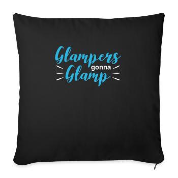 Glampers Gonna Glamp Shirt Geschenk Glamping - Sofakissenbezug 45 x 45 cm - Schwarz - Vorne