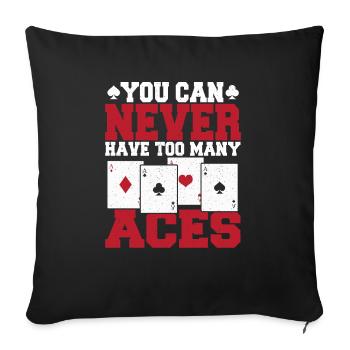 Poker Texas Hold'em You Can Never Have Too Many Ac - Sofa pillowcase 17,3'' x 17,3'' (45 x 45 cm) - black - Front