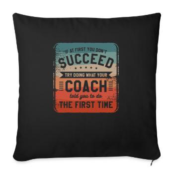 Try Doing What Your Coach Told You To Do The First - Sofa pillowcase 17,3'' x 17,3'' (45 x 45 cm) - black - Front