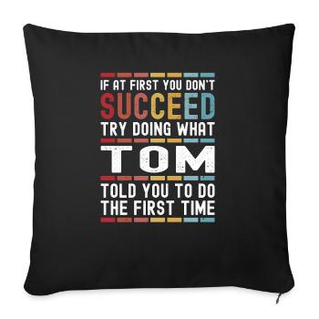 Tom Name Personalized Funny Birthday Christmas - Sofa pillowcase 17,3'' x 17,3'' (45 x 45 cm) - black - Front