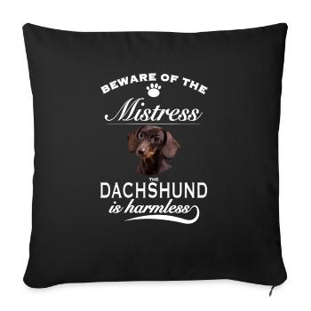 Beware of the mistress, harmless Dachshund - Sofakissenbezug 45 x 45 cm - Schwarz - Vorne