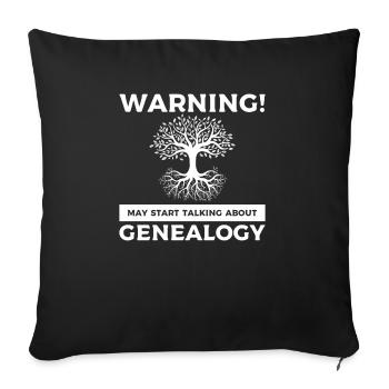 Warning May Start Talking About Genealogy - Sofa pillowcase 17,3'' x 17,3'' (45 x 45 cm) - black - Front