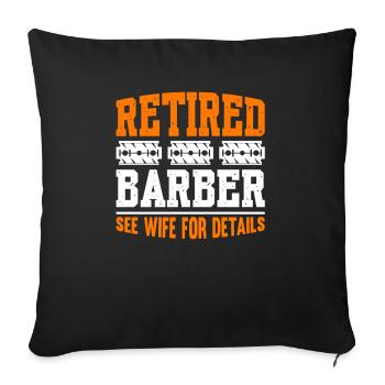Retired Barber See Wife For Details - Sofa pillowcase 17,3'' x 17,3'' (45 x 45 cm) - black - Front