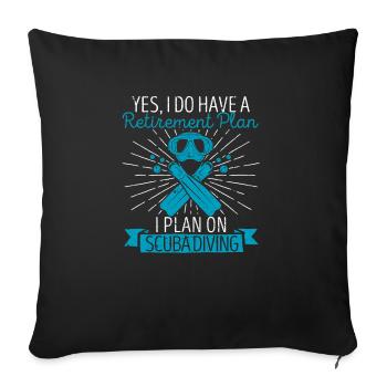 Yes, I have a diving retirement plan - Sofa pillowcase 17,3'' x 17,3'' (45 x 45 cm) - black - Front