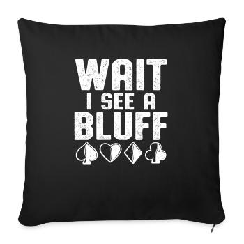 Wait I See A Bluff Texas Hold'em Poker Enthusiast - Sofakissenbezug 45 x 45 cm - Schwarz - Vorne