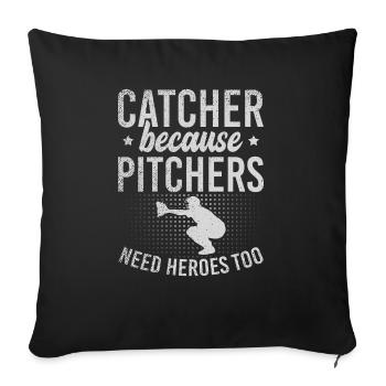 Catcher Because Pitchers Need Heroes Too - Sofa pillowcase 17,3'' x 17,3'' (45 x 45 cm) - black - Front