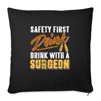 Safety First Drink With A Surgeon Funny Doctor - Sofakissenbezug 45 x 45 cm - Schwarz - Vorne