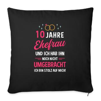 Hochzeitstag Jubiläum Verheiratet Ehe Ehefrau - Sofakissenbezug 45 x 45 cm - Schwarz - Vorne