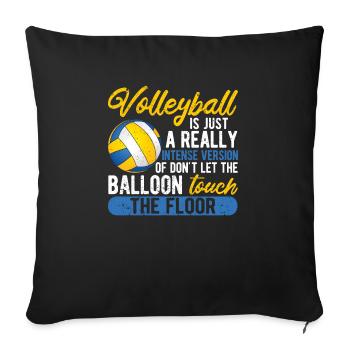 Volleyball ist nur eine wirklich intensive Version - Sofakissenbezug 45 x 45 cm - Schwarz - Vorne