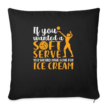 Wenn Sie einen Soft-Serve-Volleyballspieler - Sofakissenbezug 45 x 45 cm - Schwarz - Vorne