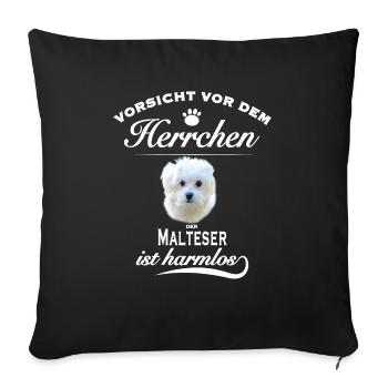 Vorsicht vor dem Herrchen, harmlos Malteser - Sofakissenbezug 45 x 45 cm - Schwarz - Vorne