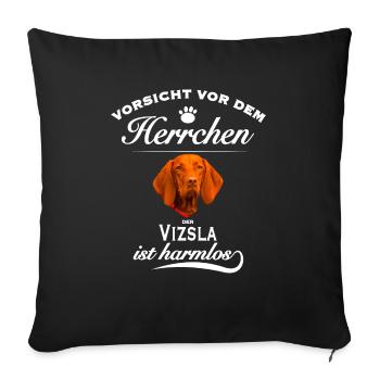 Vorsicht vor dem Herrchen, harmlos Vizsla - Sofakissenbezug 45 x 45 cm - Schwarz - Vorne