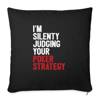 Aces Spades I'm Silently Judging Your Poker Strate - Sofakissenbezug 45 x 45 cm - Schwarz - Vorne