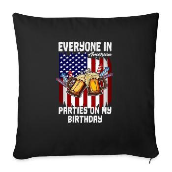 4th Of July Everyone In America Parties On My - Sofakissenbezug 45 x 45 cm - Schwarz - Vorne