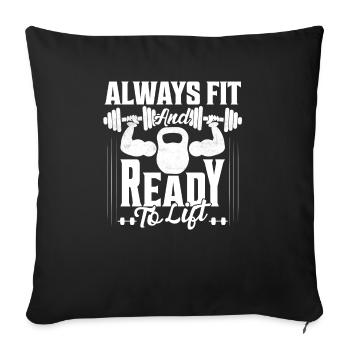 Always Fit And Ready To Lift Weight Lifting Workou - Sofa pillowcase 17,3'' x 17,3'' (45 x 45 cm) - black - Front