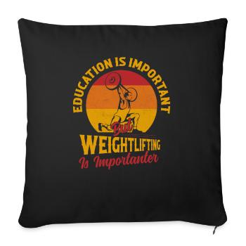 Education Is Important Workout Training Weight Lif - Sofakissenbezug 45 x 45 cm - Schwarz - Vorne