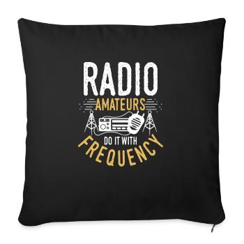 Ham Radio Amateurs Do It With Frequency Network Si - Sofakissenbezug 45 x 45 cm - Schwarz - Vorne
