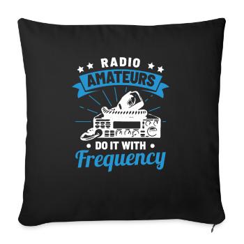 Ham Radio Amateurs Do It With Frequency Signal Net - Sofakissenbezug 45 x 45 cm - Schwarz - Vorne