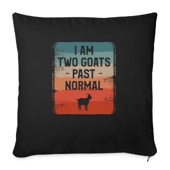 I Am Two Goats Past Normal Goat Lover - Sofa pillowcase 17,3'' x 17,3'' (45 x 45 cm) - black - Front