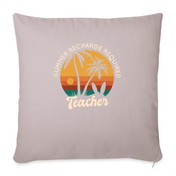 Last Day Of School Teacher Summer Recharge - Sofa pillowcase 17,3'' x 17,3'' (45 x 45 cm) - light taupe - Front