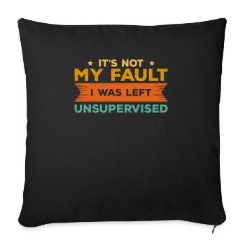 Ce n’est pas de ma faute si j’ai été laissé sans sarcasme supervisé - Housse de coussin décorative 45 x 45 cm - noir - Devant