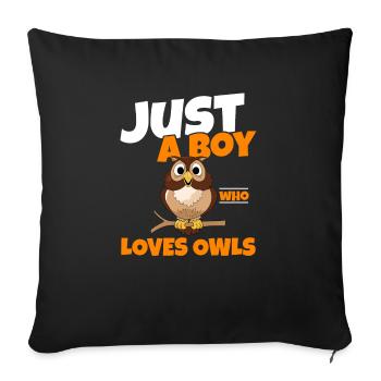Oiseaux De Proie Hibou Fan Amoureux des oiseaux Juste un garçon qui Lo - Housse de coussin décorative 45 x 45 cm - noir - Devant
