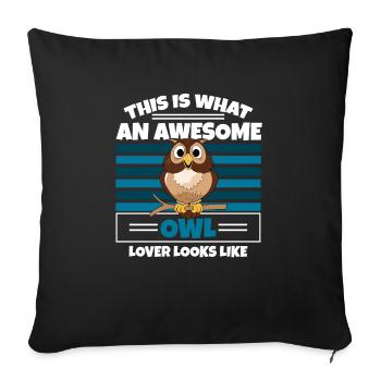 An Awesome Owl Lover Looks Like Bird Enthusiast - Sofakissenbezug 45 x 45 cm - Schwarz - Vorne