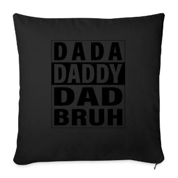 Dada Daddy Papa Bruh Joyeux Fête des Pères Hommes Cadeau - Housse de coussin décorative 45 x 45 cm - noir - Devant