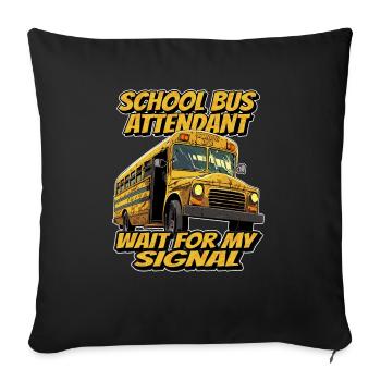 Préposés aux autobus scolaires, attendez mon signal - Housse de coussin décorative 45 x 45 cm - noir - Devant