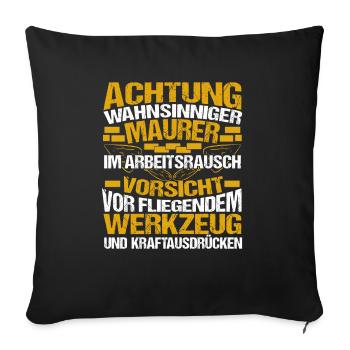Maurer Achtung wahnsinniger Maurermeister - Sofakissenbezug 45 x 45 cm - Schwarz - Vorne