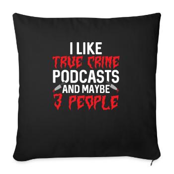 Wahre Verbrechen Podcaster True Crime Podcast - Sofa pillowcase 17,3'' x 17,3'' (45 x 45 cm) - black - Front