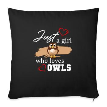 Owl Lover Birds Of Prey Just A Girl Who Loves Owls - Sofakissenbezug 45 x 45 cm - Schwarz - Vorne