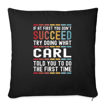 Carl Name Personalized Funny Birthday Christmas - Sofa pillowcase 17,3'' x 17,3'' (45 x 45 cm) - black - Front