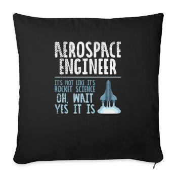 Aerospace Engineer Rocket Science Space Scientist - Sofa pillowcase 17,3'' x 17,3'' (45 x 45 cm) - black - Front