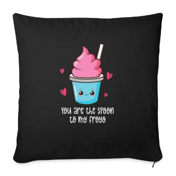 You're the spoon to my Froyo - Sofa pillowcase 17,3'' x 17,3'' (45 x 45 cm) - black - Front