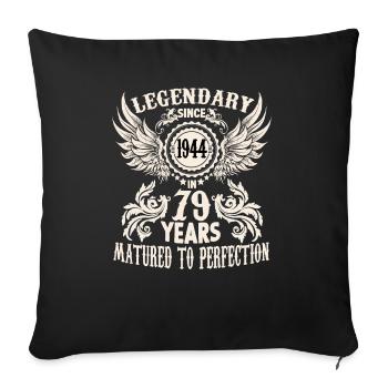 Legendary since 1944 birthday 79 year old legend - Sofakissenbezug 45 x 45 cm - Schwarz - Vorne