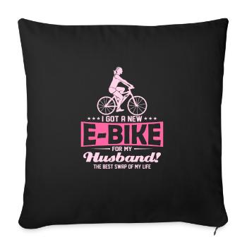 I Got A New E-Bike For My Wife! Electric Pedelec - Sofa pillowcase 17,3'' x 17,3'' (45 x 45 cm) - black - Front