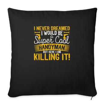 I never dreamed of being a super cool - Sofa pillowcase 17,3'' x 17,3'' (45 x 45 cm) - black - Front