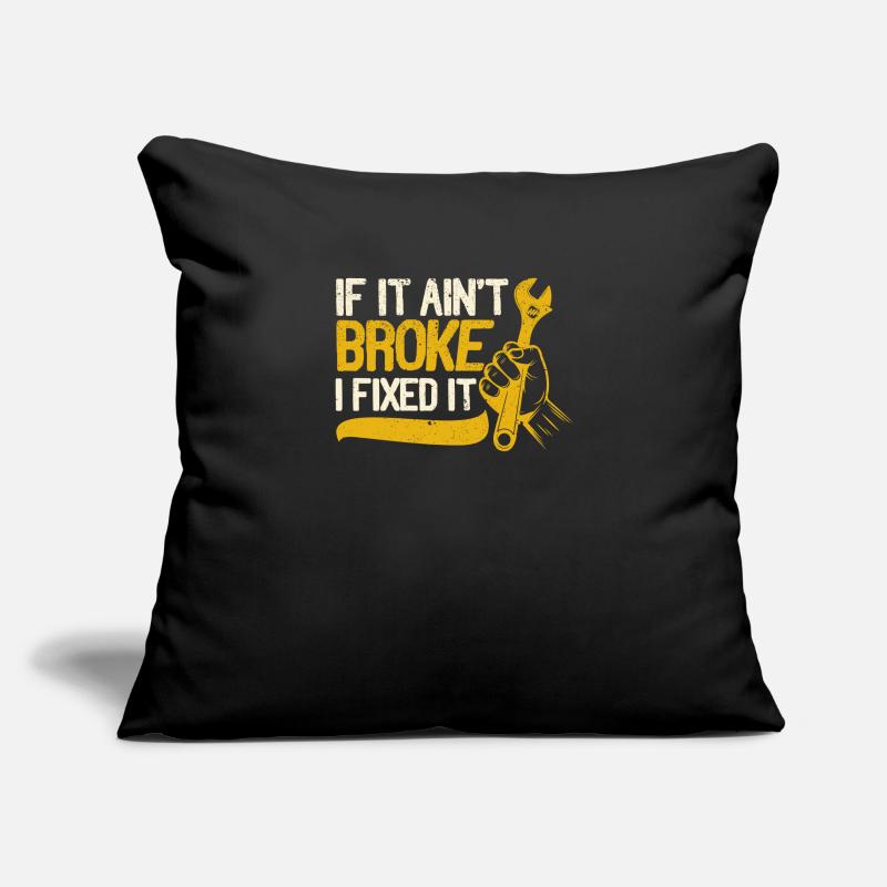If it's not broken, I've fixed it Sofa pillowcase 17,3'' x 17,3'' (45 x 45 cm)